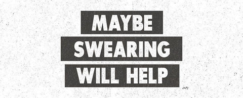 Maybe Swearing Will Help  Black Ornate Wood Framed Art Print with Double Matting by Michelle, Misty