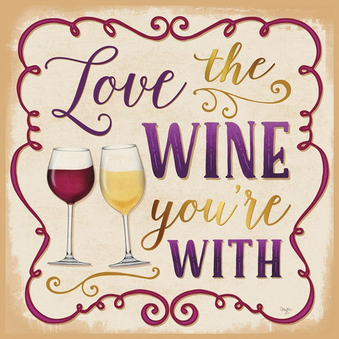 Love the Wine Youre With White Modern Wood Framed Art Print with Double Matting by Mollie B.