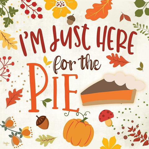 Im Just Here for the Pie White Modern Wood Framed Art Print by Mollie B.