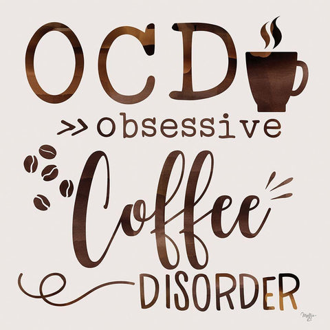 Obsessive Coffee Disorder Gold Ornate Wood Framed Art Print with Double Matting by Mollie B.