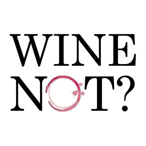 Wine Not? White Modern Wood Framed Art Print by Masey St. Studios