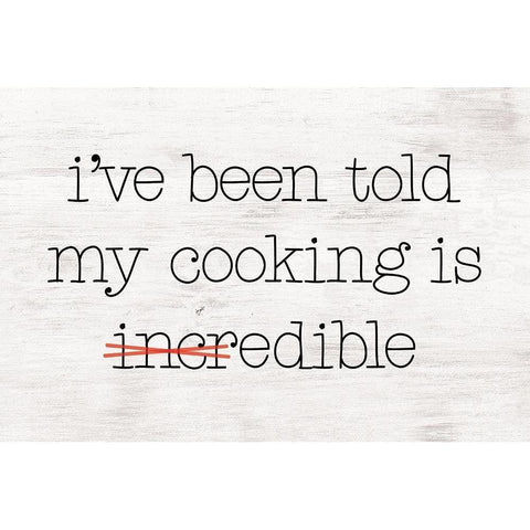 Ive Been Told My Cooking is Edible White Modern Wood Framed Art Print by Masey St. Studios