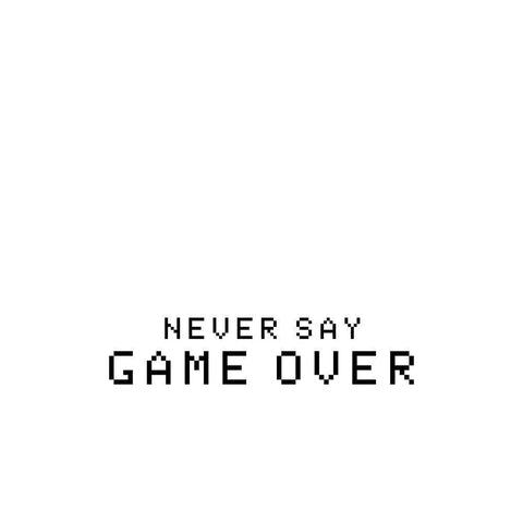 Never Say Game Over White Modern Wood Framed Art Print by Masey St. Studios