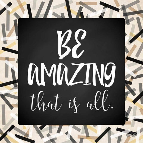 Be Amazing Black Modern Wood Framed Art Print by Rader, Lauren