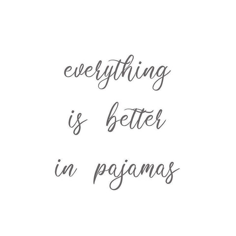 Everything is Better in Pajamas Black Modern Wood Framed Art Print with Double Matting by Rader, Lauren