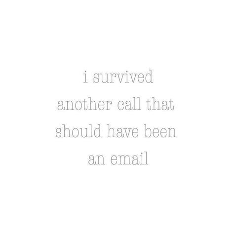 I Survived Another Call Black Modern Wood Framed Art Print with Double Matting by Rader, Lauren