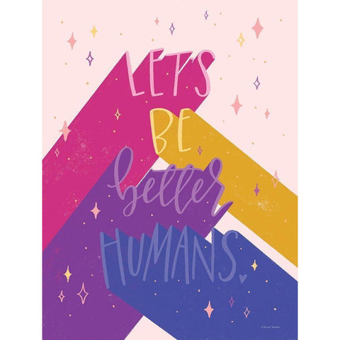 Better Humans White Modern Wood Framed Art Print by Nieman, Rachel