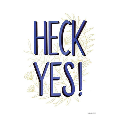 Heck Yes! White Modern Wood Framed Art Print by Nieman, Rachel