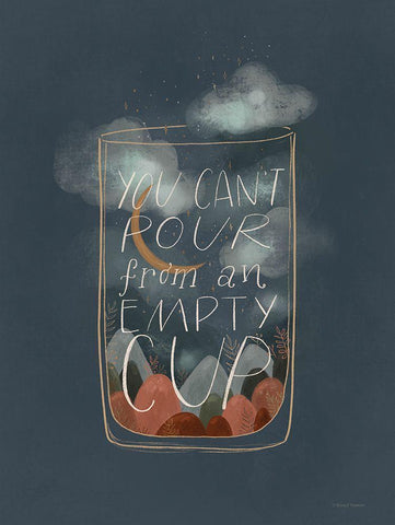 You Cant Pour from an Empty Cup Black Ornate Wood Framed Art Print with Double Matting by Nieman, Rachel