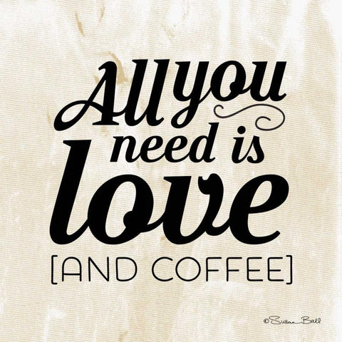All You Need is Coffee Black Modern Wood Framed Art Print with Double Matting by Ball, Susan
