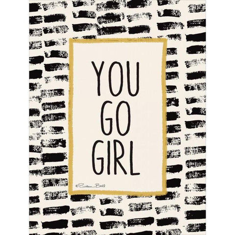 You Go Girl! White Modern Wood Framed Art Print by Ball, Susan