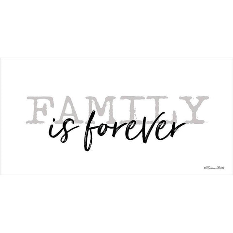 Family is Forever White Modern Wood Framed Art Print by Ball, Susan