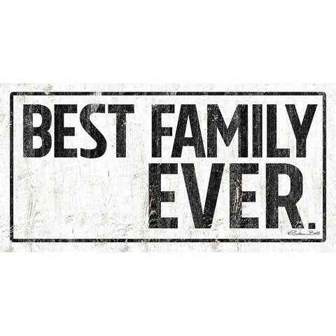 Best Family Ever White Modern Wood Framed Art Print by Ball, Susan