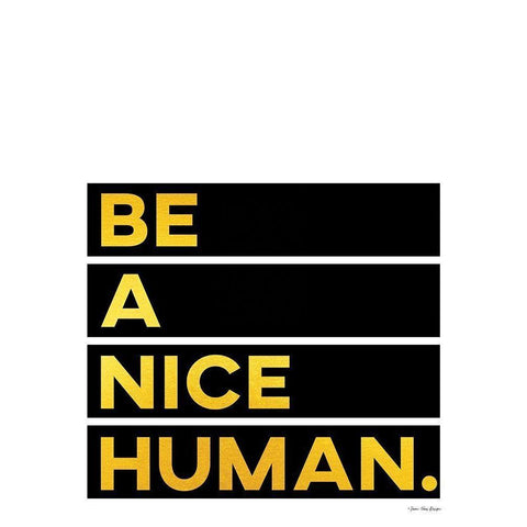 Be A Nice Human Gold Ornate Wood Framed Art Print with Double Matting by Seven Trees Design