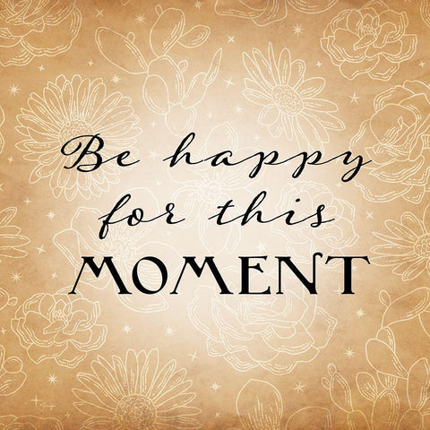 Be Happy for This Moment White Modern Wood Framed Art Print with Double Matting by Yass Naffas Designs