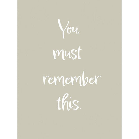 You must remember this White Modern Wood Framed Art Print by 1x Studio II