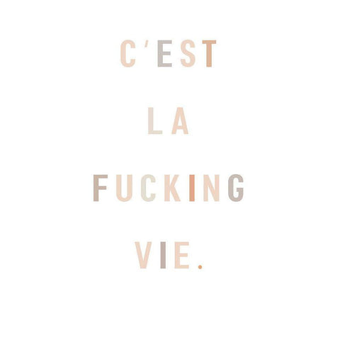 Cest la fucking vie Gold Ornate Wood Framed Art Print with Double Matting by Sawall, Anastasia