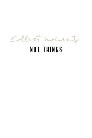 Collect moments not things Black Ornate Wood Framed Art Print with Double Matting by Sawall, Anastasia
