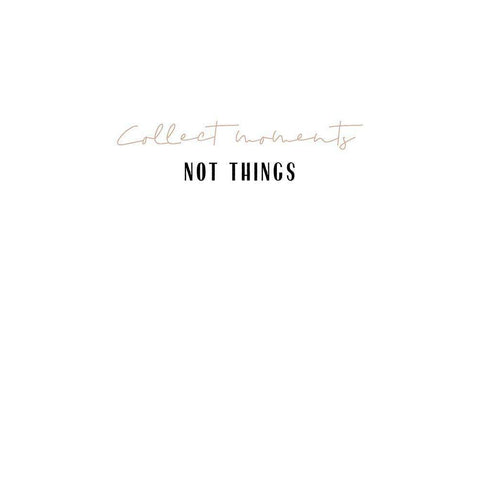 Collect moments not things Black Modern Wood Framed Art Print by Sawall, Anastasia