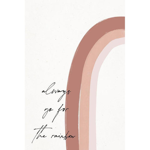 Always go for the Rainbow White Modern Wood Framed Art Print by Sawall, Anastasia