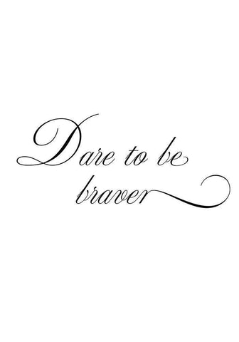 Dare to be braver White Modern Wood Framed Art Print with Double Matting by 1x Studio II