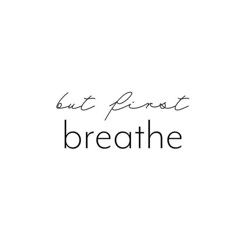 But first breathe Black Modern Wood Framed Art Print with Double Matting by 1x Studio II
