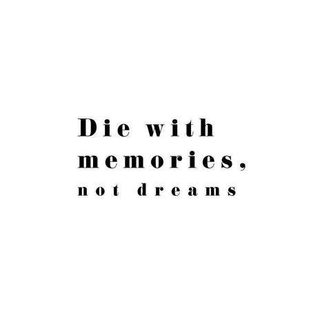 Die with memories Black Modern Wood Framed Art Print with Double Matting by 1x Studio II