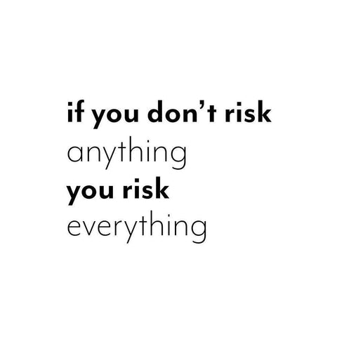 If you dont risk anything you risk everything Gold Ornate Wood Framed Art Print with Double Matting by 1x Studio II