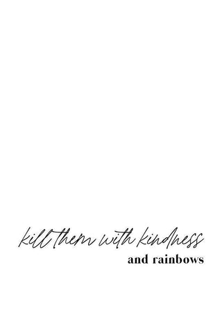 Kill them with kindness and rainbows Black Ornate Wood Framed Art Print with Double Matting by Sawall, Anastasia
