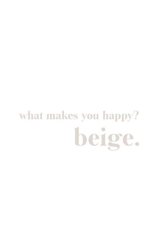 What makes you happy beige White Modern Wood Framed Art Print with Double Matting by Sawall, Anastasia