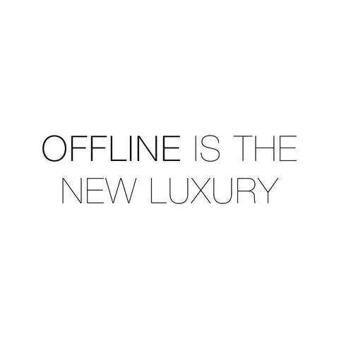 OFFLINE IS THE NEW LUXURY White Modern Wood Framed Art Print with Double Matting by Atelier B Art Studio