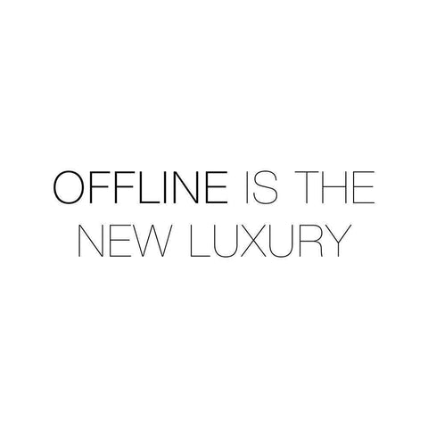 OFFLINE IS THE NEW LUXURY White Modern Wood Framed Art Print by Atelier B Art Studio