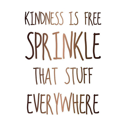 KINDNESS IS FREE SPRINKLE THAT STUFF EVERYWHERE Black Ornate Wood Framed Art Print with Double Matting by Atelier B Art Studio