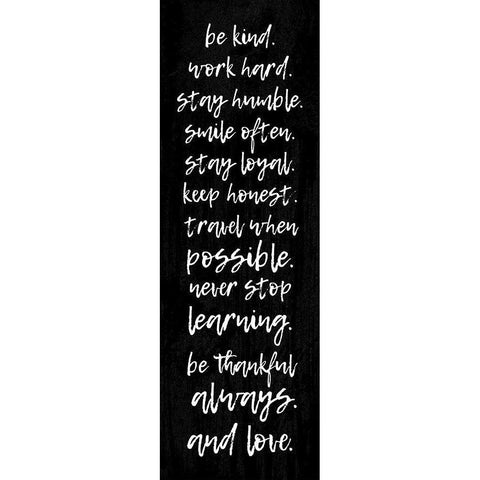 BE KIND. WORK HARD. STAY HUMBLE... White Modern Wood Framed Art Print by Atelier B Art Studio