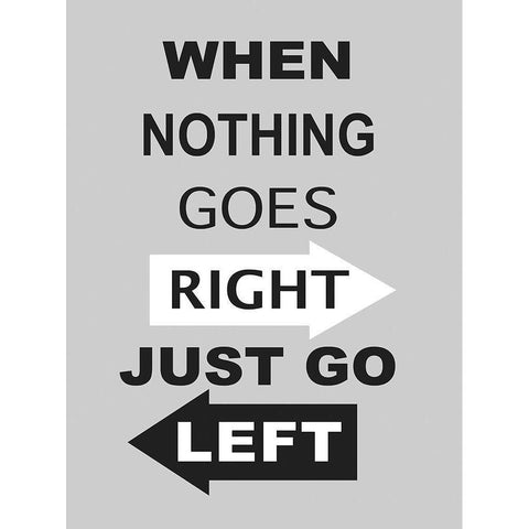 Just Go Left Black Modern Wood Framed Art Print with Double Matting by Anonymous