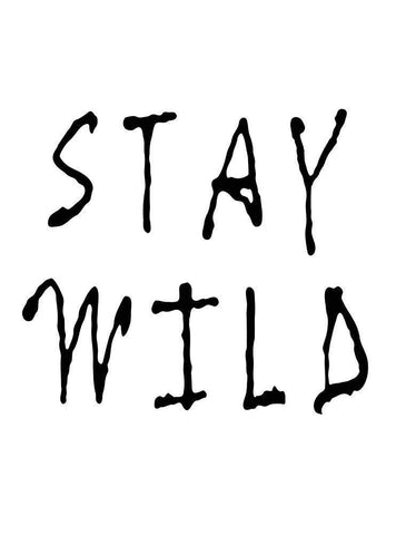 Stay Wild White Modern Wood Framed Art Print with Double Matting by Anonymous