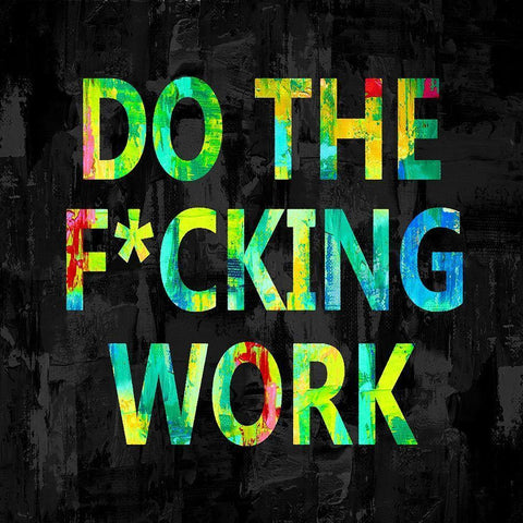 Do the Fcking Work in Color Black Modern Wood Framed Art Print with Double Matting by MacDowell, Jamie
