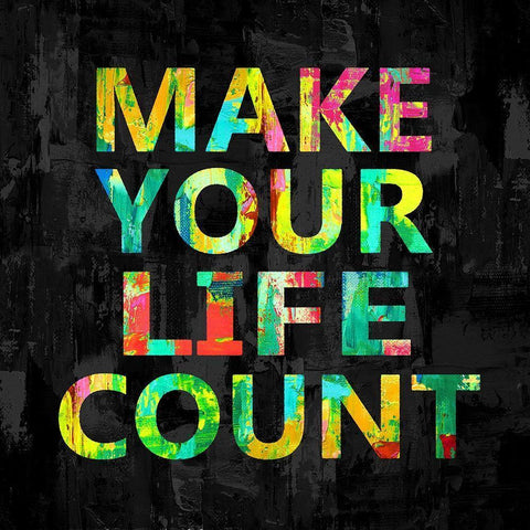 Make Your Life Count on Black Black Modern Wood Framed Art Print by MacDowell, Jamie