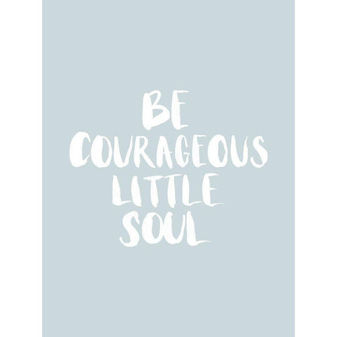 Be Courageous Smoke Poster White Modern Wood Framed Art Print by Urban Road