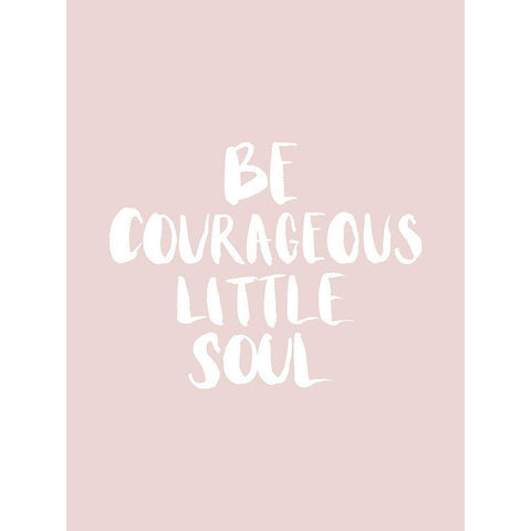 Be Courageous Blush Poster Black Modern Wood Framed Art Print with Double Matting by Urban Road