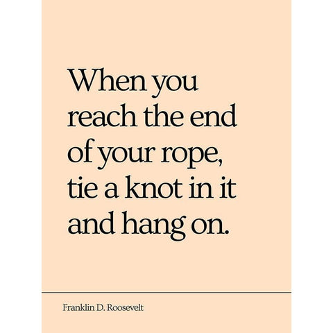 Franklin D. Roosevelt Quote: End of Your Rope White Modern Wood Framed Art Print by ArtsyQuotes