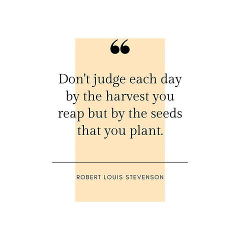 Robert Louis Stevenson Quote: Harvest You Reap Black Modern Wood Framed Art Print with Double Matting by ArtsyQuotes