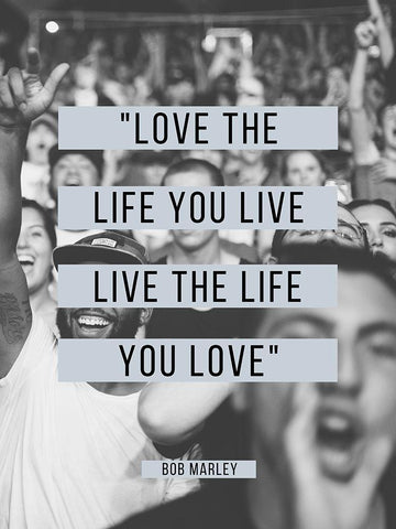 Bob Marley Quote: Love the Life You Live White Modern Wood Framed Art Print with Double Matting by ArtsyQuotes