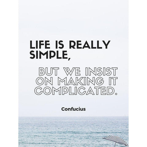 Confucius Quote: Life is Really Simple Black Modern Wood Framed Art Print with Double Matting by ArtsyQuotes