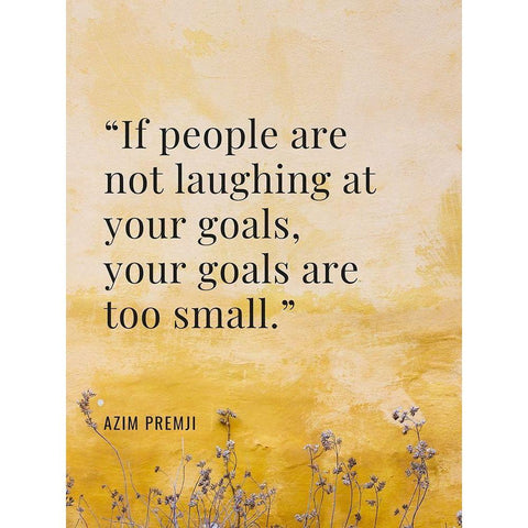 Azim Premji Quote: Laughing at Your Goal White Modern Wood Framed Art Print by ArtsyQuotes