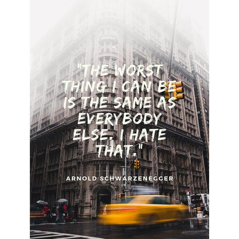 Arnold Schwarzenegger Quote: Same as Everybody White Modern Wood Framed Art Print by ArtsyQuotes