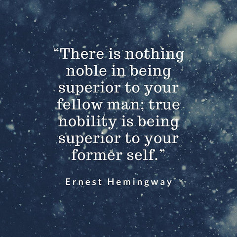 Ernest Hemingway Quote: Ture Nobility Black Modern Wood Framed Art Print with Double Matting by ArtsyQuotes