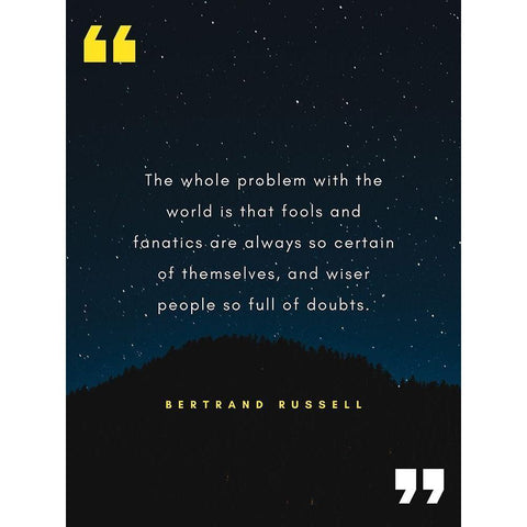 Bertrand Russell Quote: Fools and Fanatics Black Modern Wood Framed Art Print with Double Matting by ArtsyQuotes