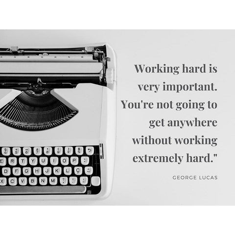 George Lucas Quote: Working Hard White Modern Wood Framed Art Print by ArtsyQuotes