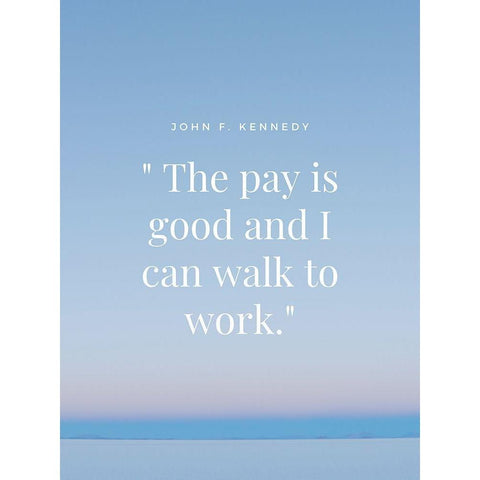 John F. Kennedy Quote: Walk to Work White Modern Wood Framed Art Print by ArtsyQuotes